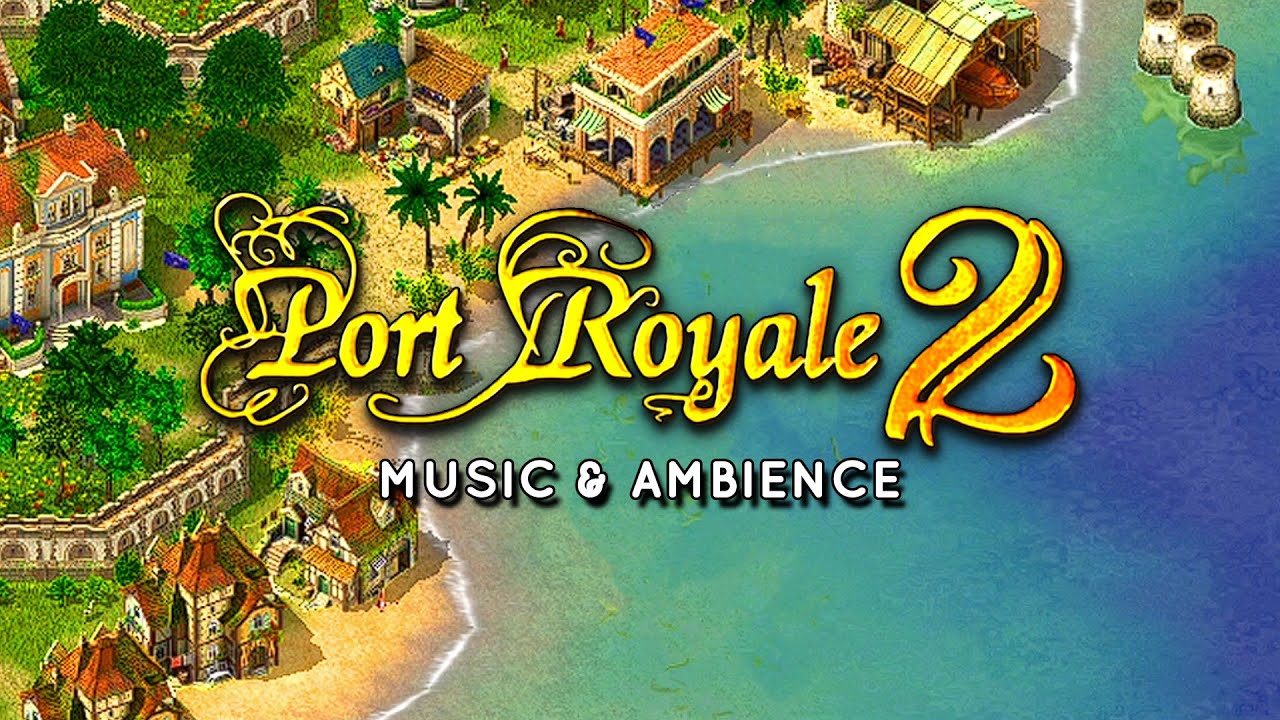 Port Royale 2 - Trading Harbors | Music & Ambience