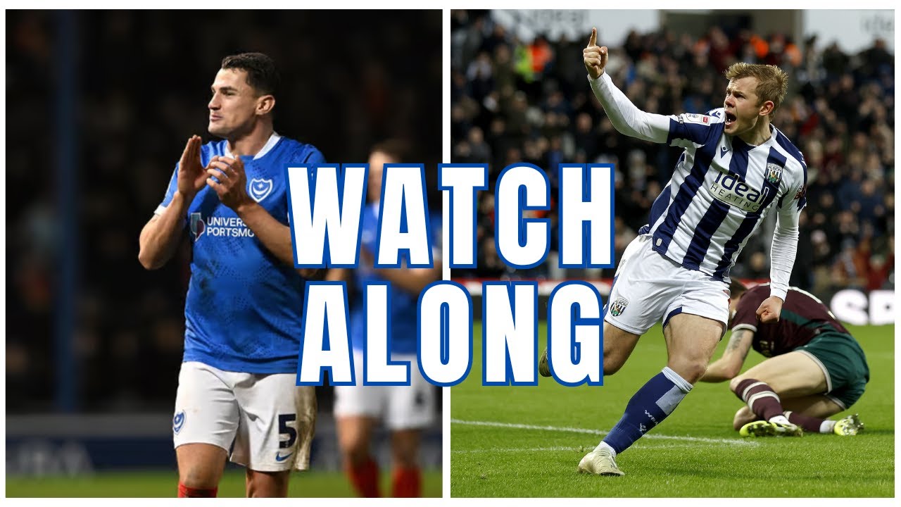 Portsmouth vs West Brom | LIVE Watch Along Reaction