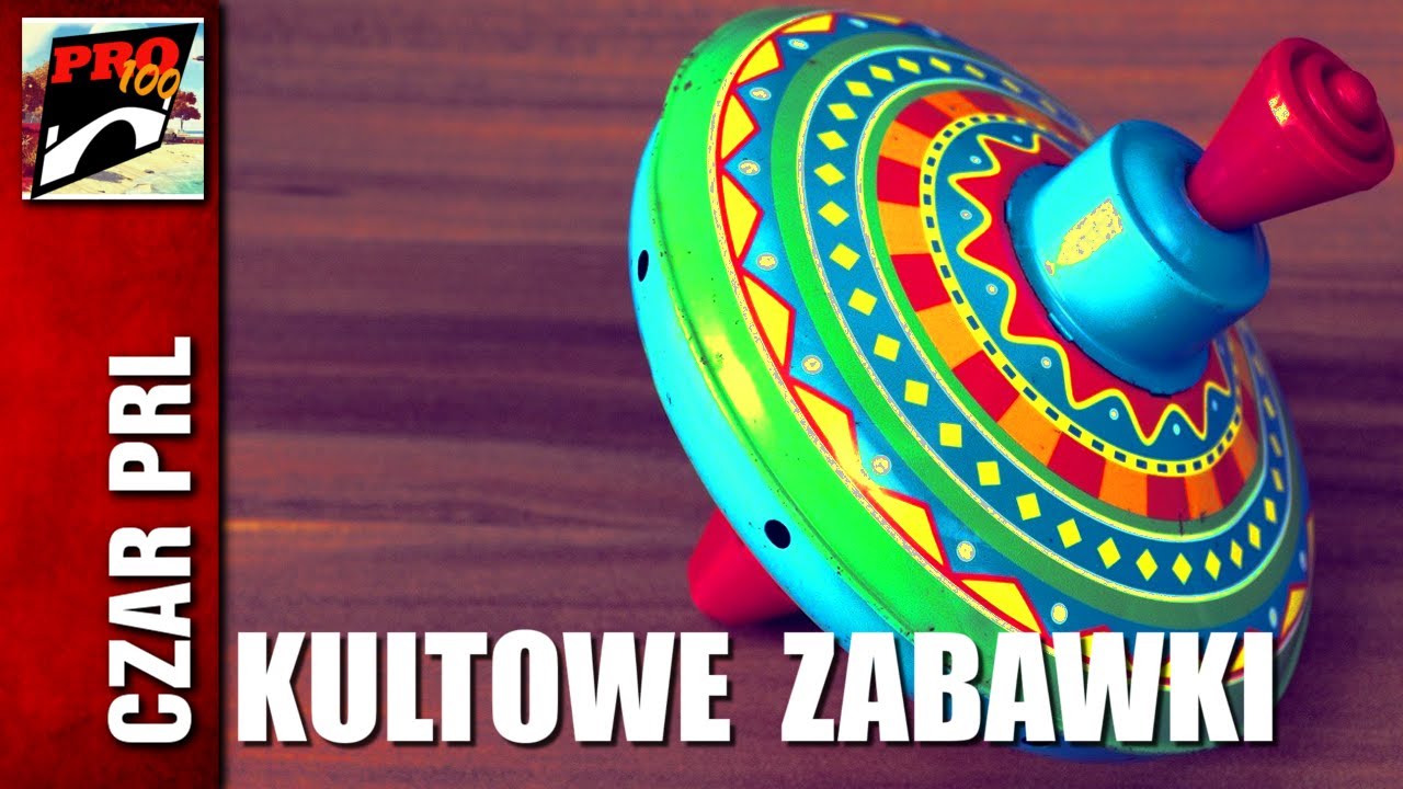 CZAR PRL - KULTOWE ZABAWKI