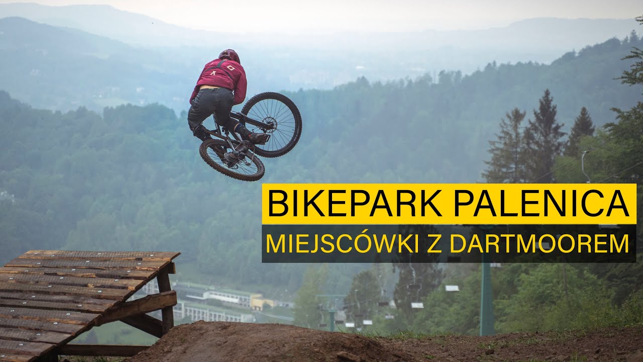 Bikepark Palenica z @Macuk Oskar - miejsc&oacute;wki z Dartmoorem