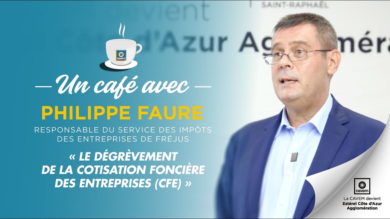 Un café avec... Philippe Faure : Le dégrèvement de la cotisation foncière des entreprises (CFE)