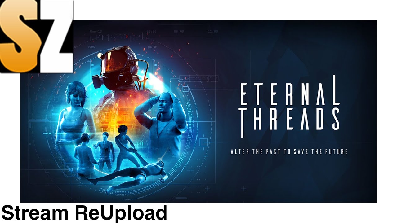 Eternal Threads 1/2 - Durch Zeitmanipulation alle retten?