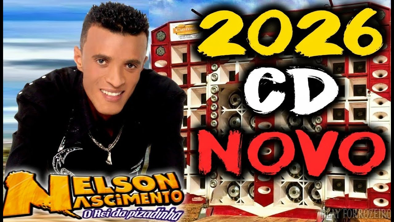Nelson Nascimento CD 2025 - O Rei da Pizadinha 10 MUSICAS NOVAS 2025