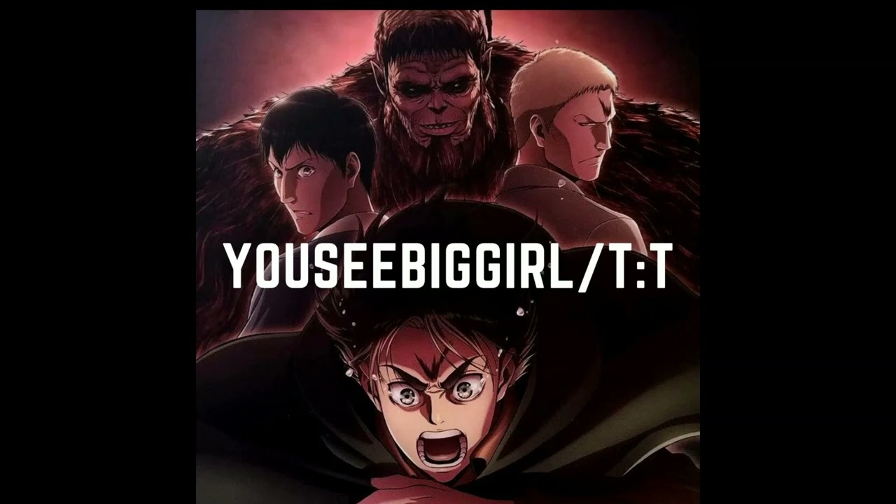 YouseeBigGirl/T:T Epic Version || Mayhemistic