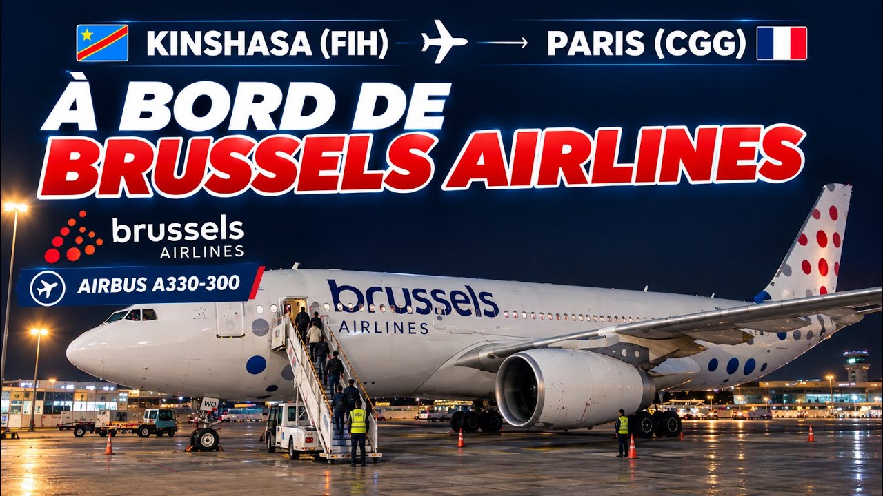 Kinshasa (FIH) 🇨🇩 &rarr; Paris (CDG) 🇫🇷 | Brussels Airlines ✈️ | A330-300 + A320neo | Flight Report. 