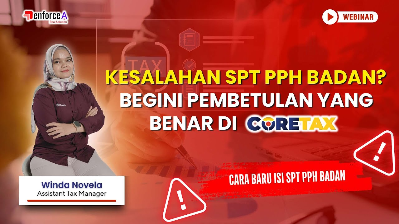 Prosedur Pembetulan SPT Tahunan PPh Badan di Coretax - Webinar 17/12