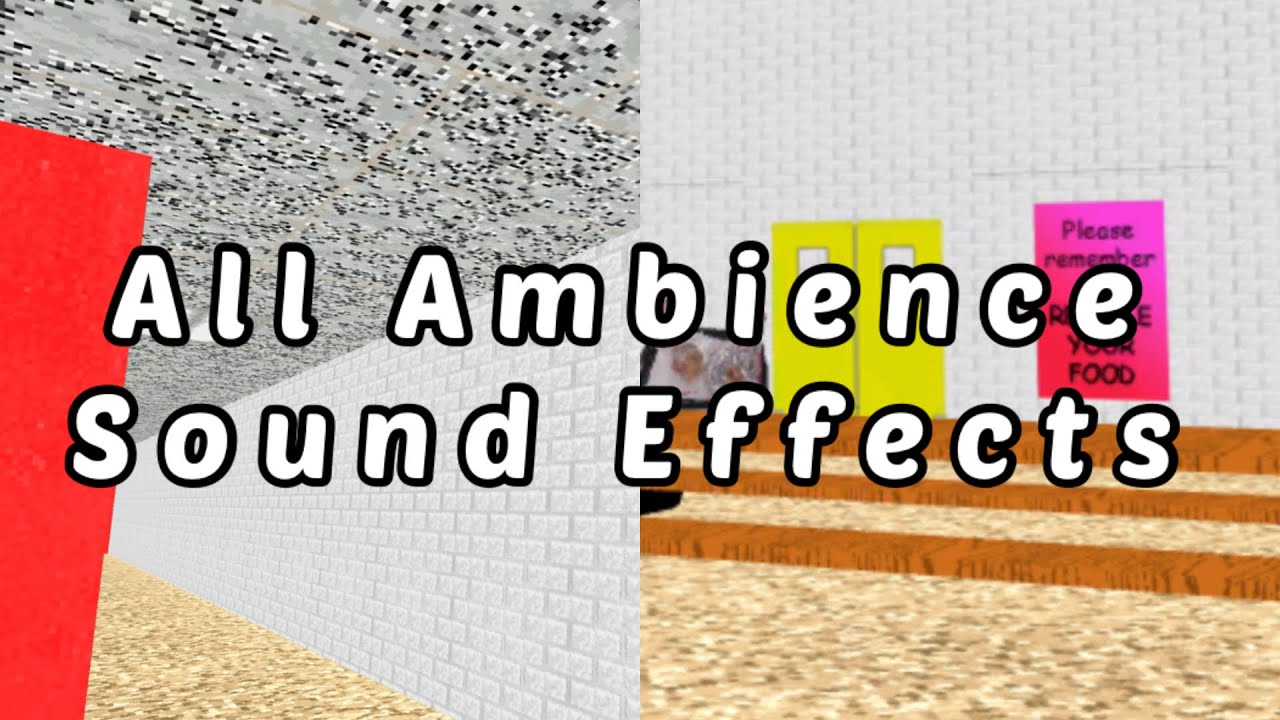 All Ambience Sound Effects (Baldi's Basics)