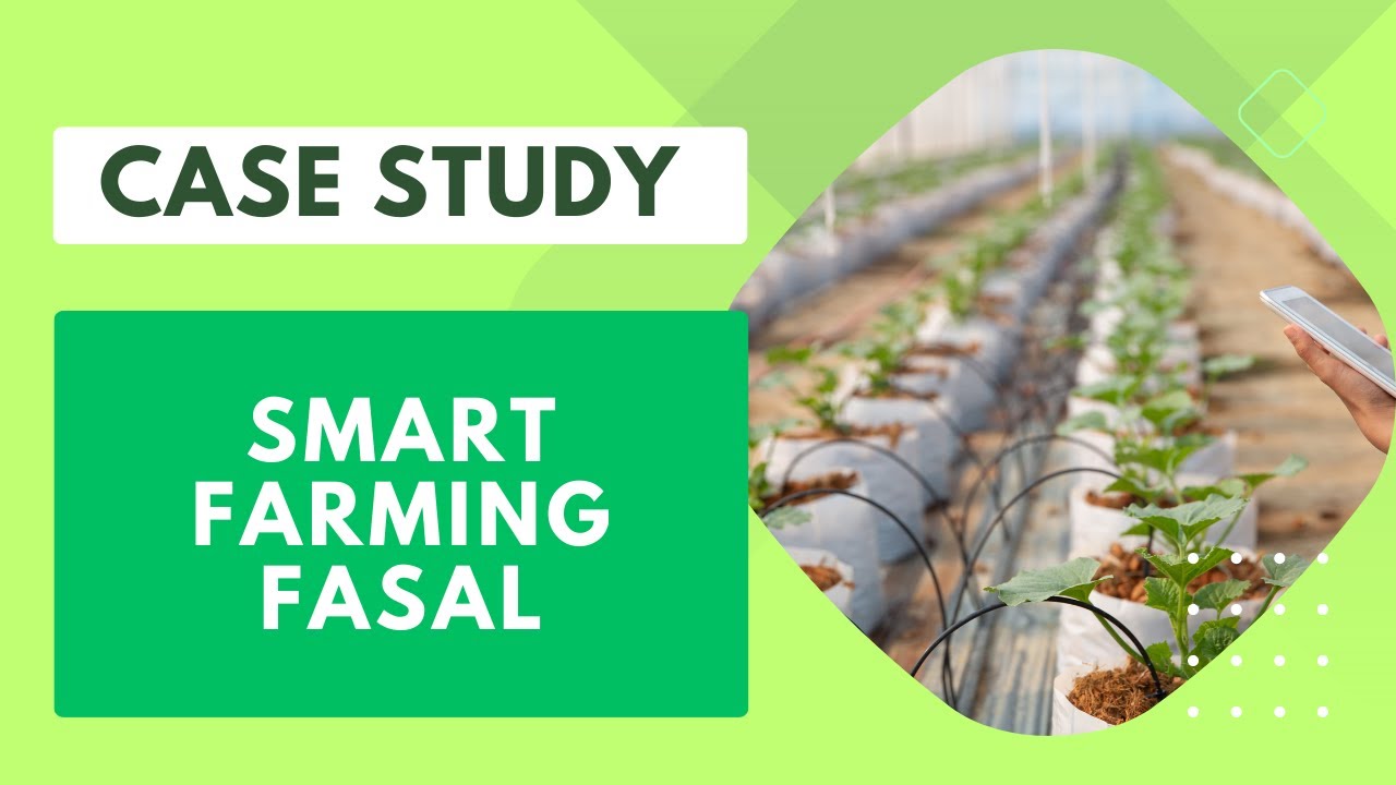Case Study I Agriculture - Smart Farming Fasal