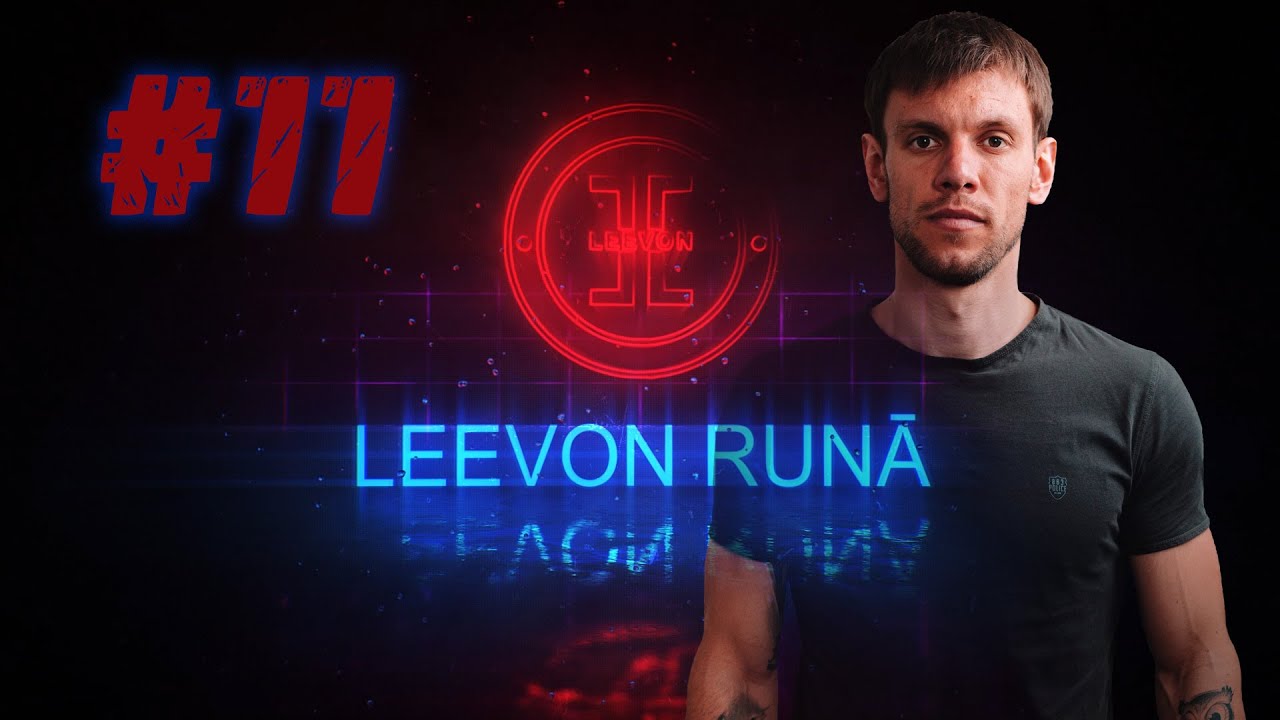 Ansis Pūce - Leevon Runā 🎙️ #11
