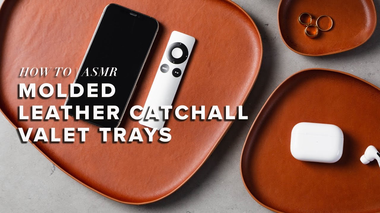 How to make Molded Leather Catchall Trays, ASMR, nesting display leather trays, leather craft