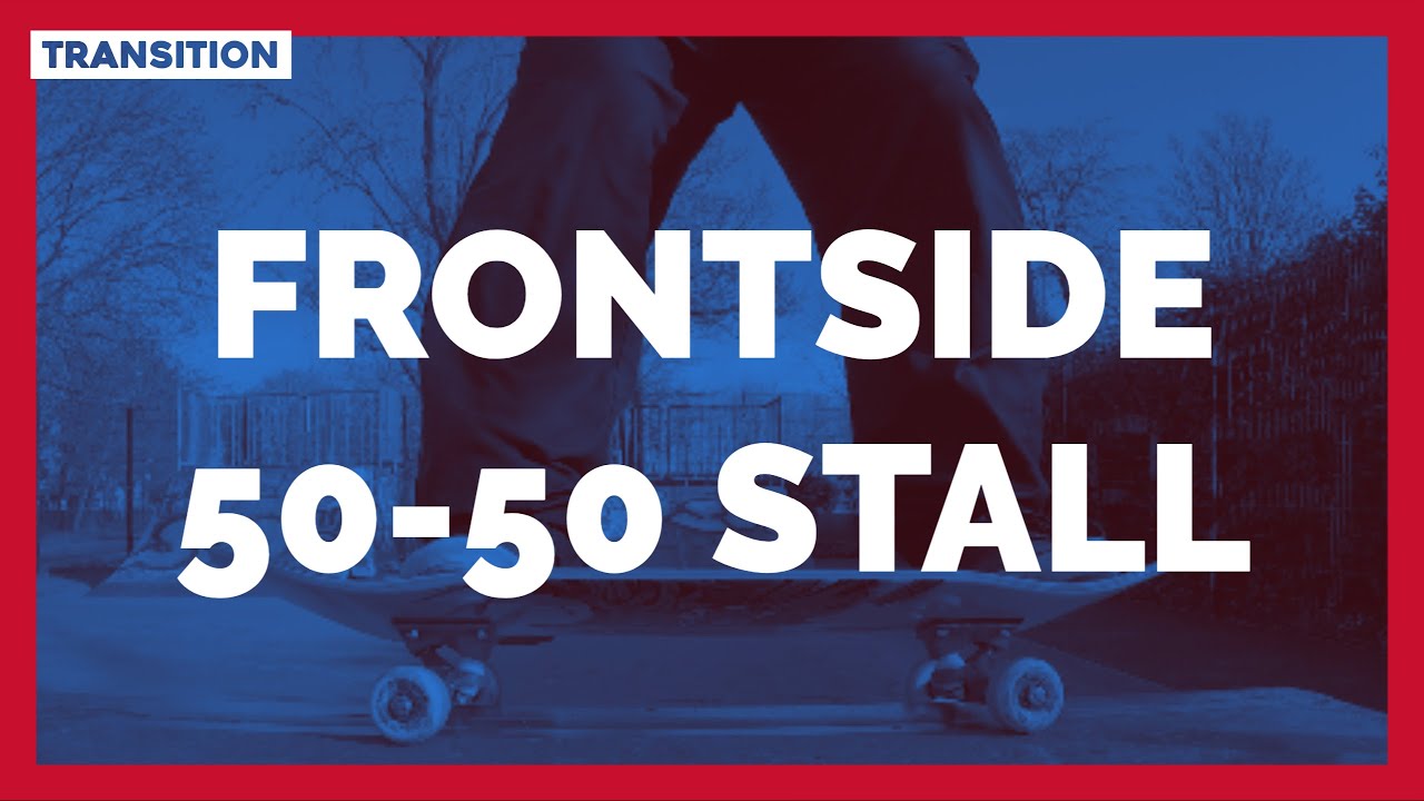 How to frontside 50-50 stall  | Skateboard Transition | Intermediate Skateboard Tricks