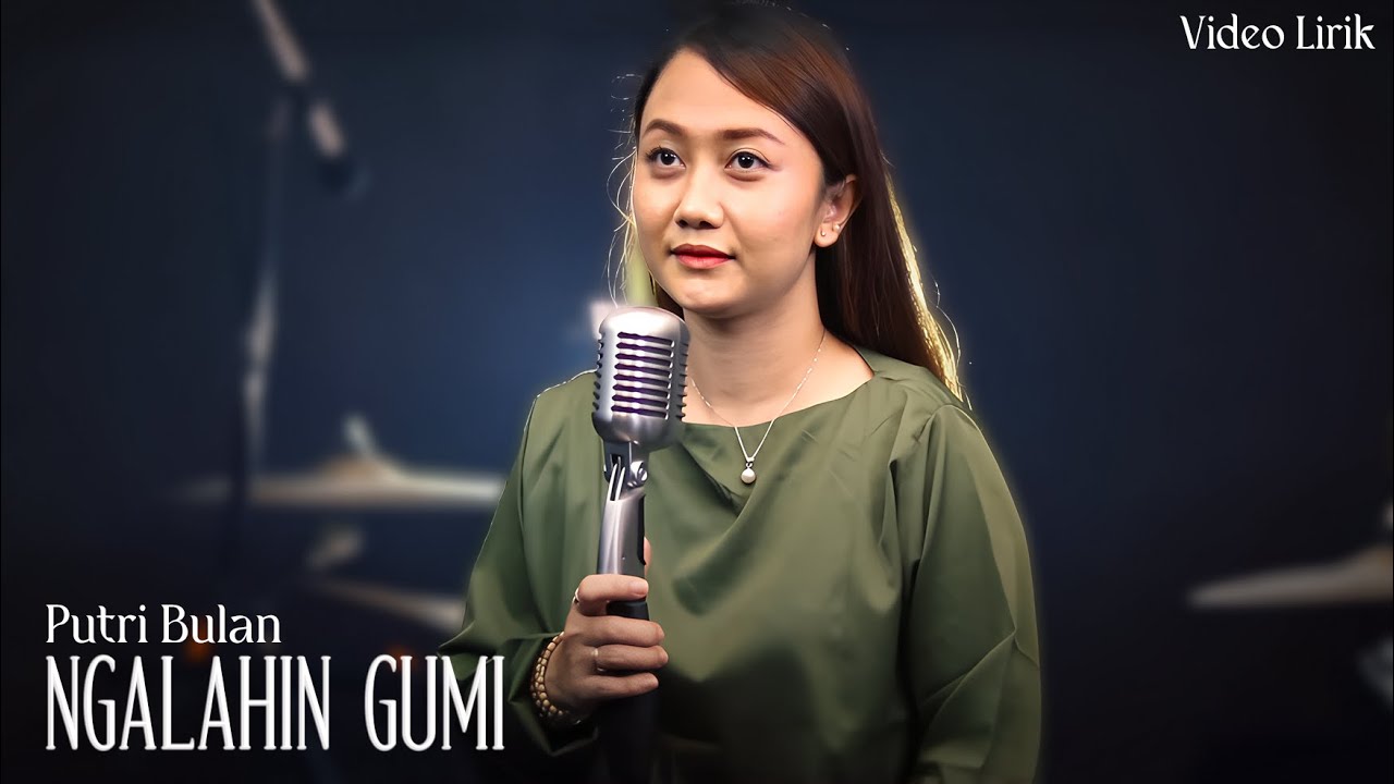 Putri Bulan - Ngalahin Gumi (Video Lirik)