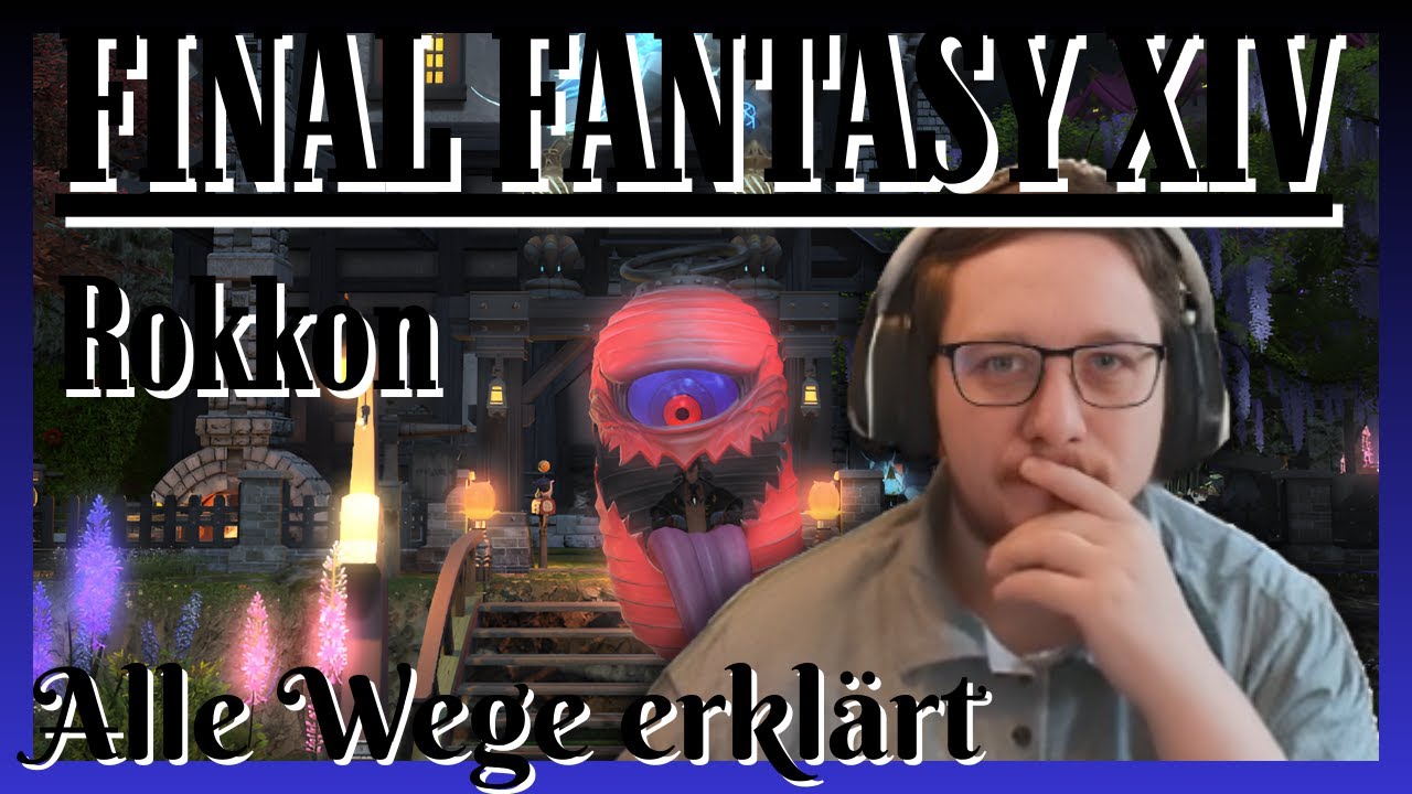[Final Fantasy XIV Online] Rokkon - Alle Wege erklärt!
