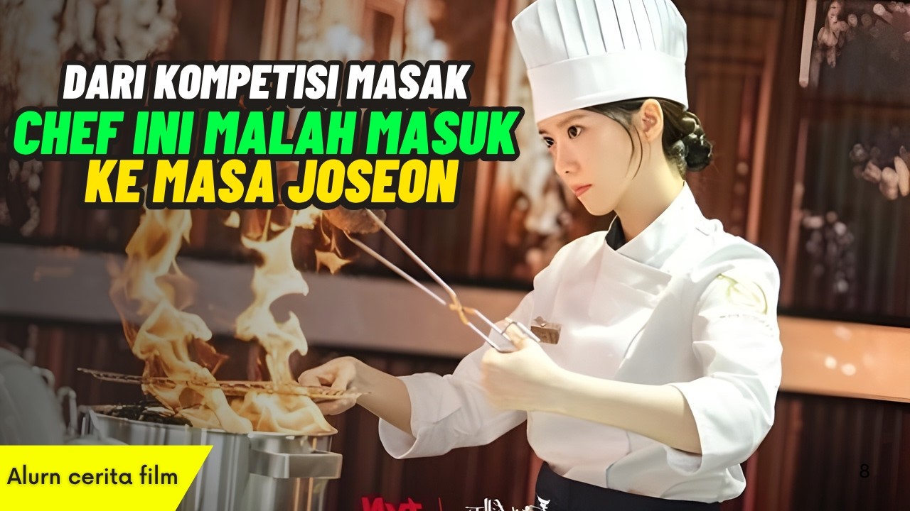 Master Chef Imut Melintasi Waktu Ke Zaman Joseon - Alur Cerita Film Korea