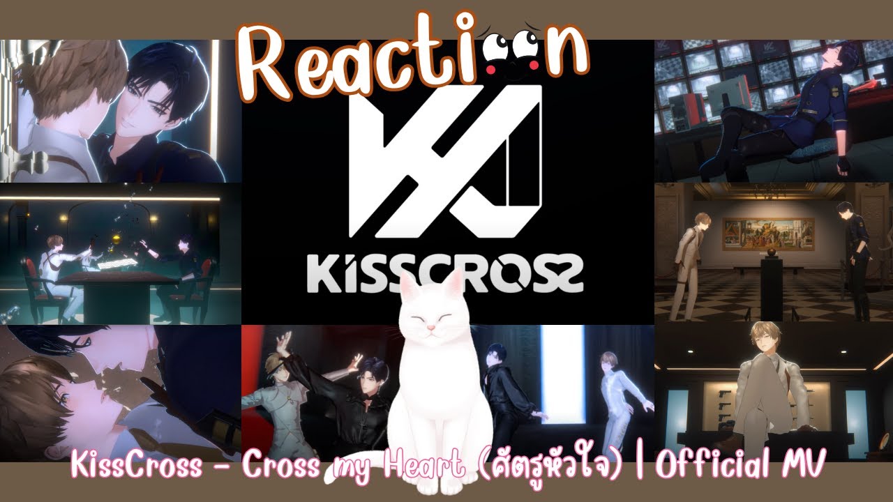 [บัวหัดรีแอค] Reaction KissCross - Cross my Heart (ศัตรูหัวใจ) MV