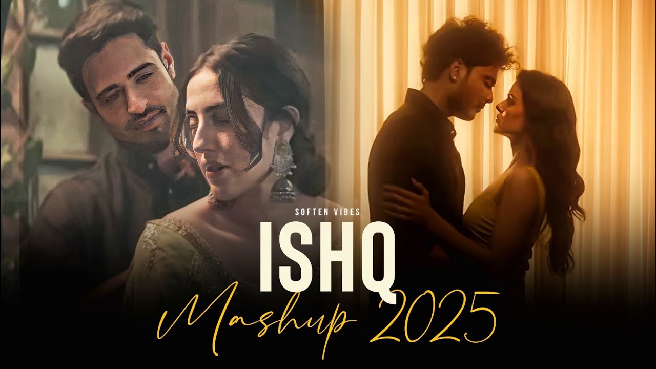 Ishq Mashup 2025 | Faheem Abdullah X Rahat Fateh Ali Khan | Best of Soulful Mashup | Soften Vibes