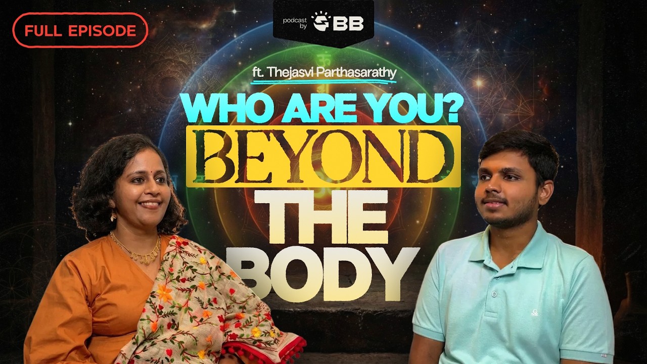 Who Are You? Beyond The Body | Smt. Thejasvi Parthasarathy | BBU01 BaffledBrains Studios