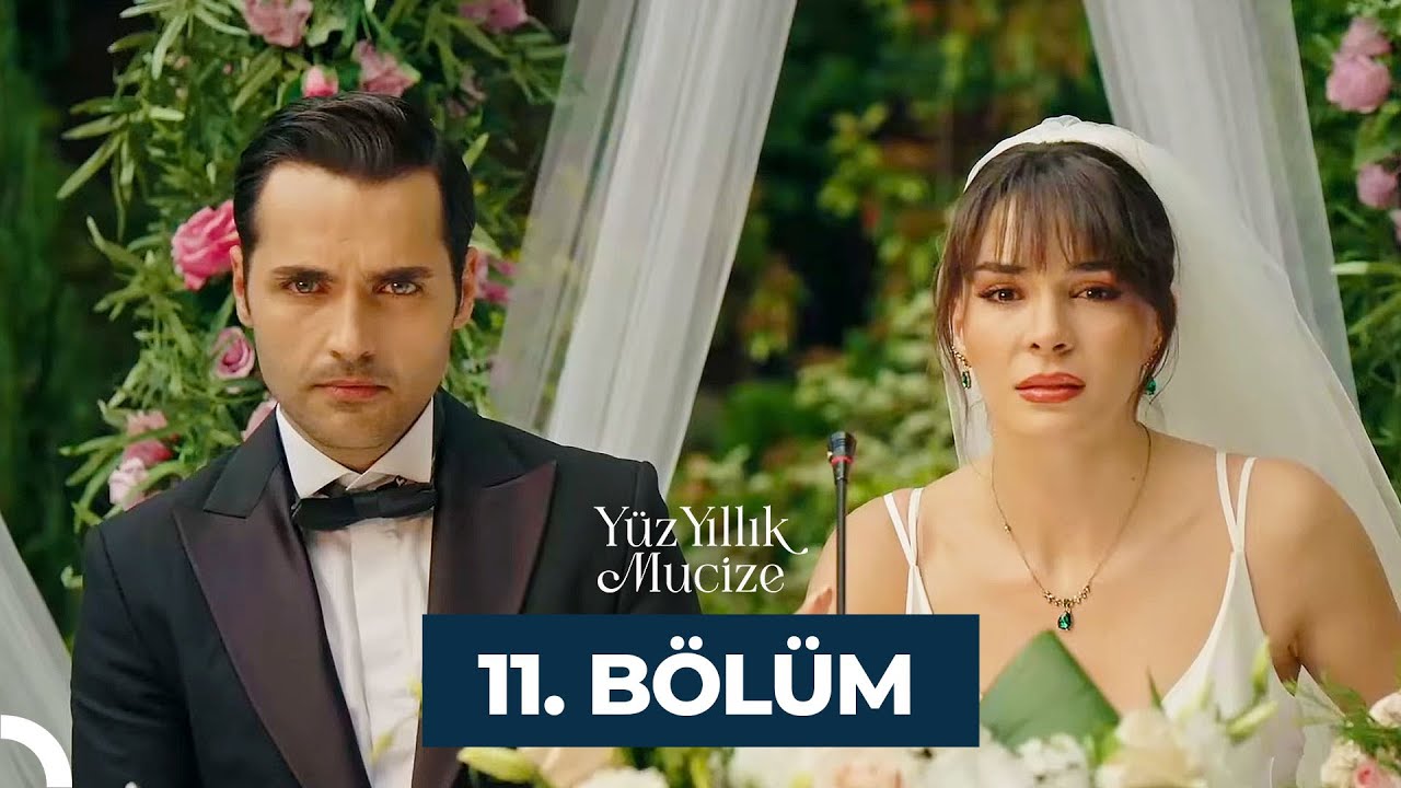 Yüz Yıllık Mucize 11. Bölüm