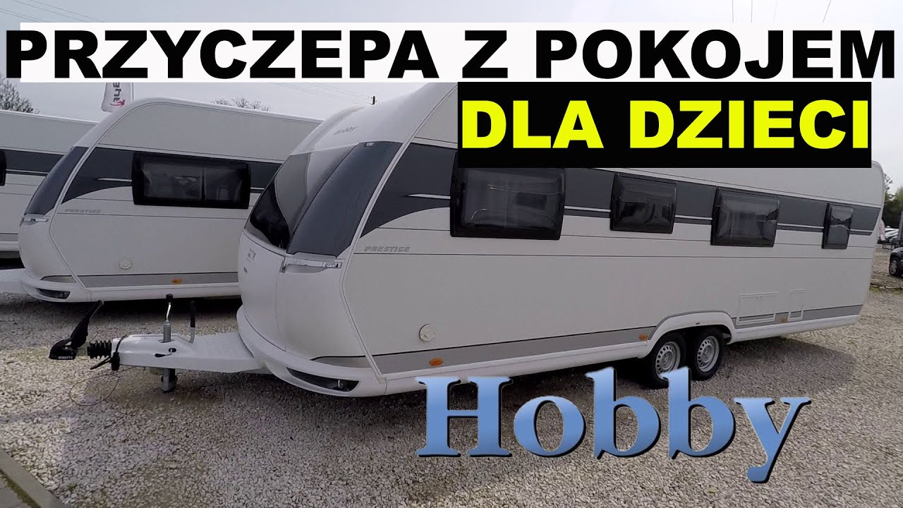 Która przyczepa kempingowa lepsza? Tour po nowych przyczepach HOBBY.