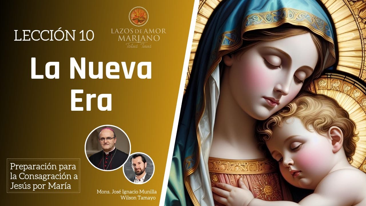 Lección 10:  La Nueva Era | Consagración a Jesús por María en 33 días