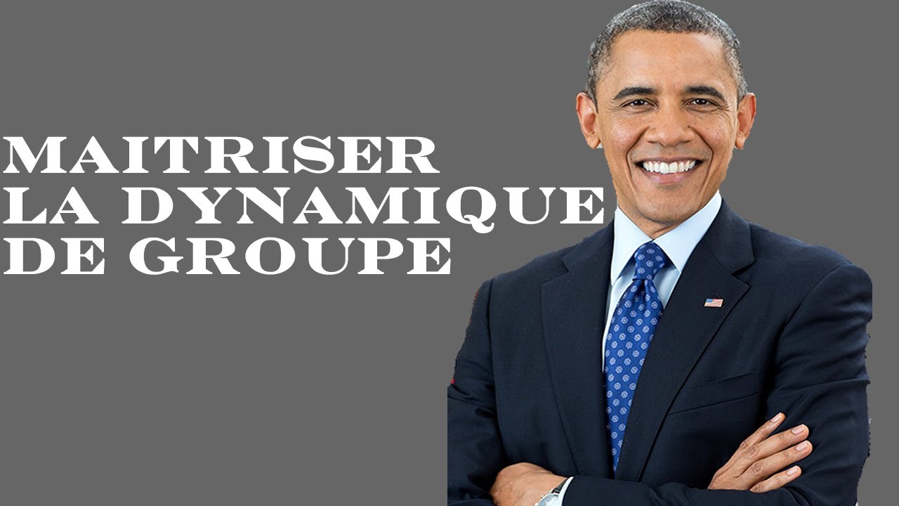 5 principes indispensables de la dynamique de groupe, développez votre leadership