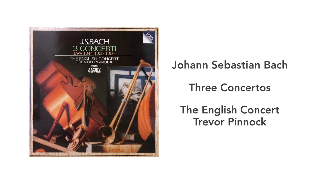Johann Sebastian Bach: Three Concertos, Trevor Pinnock - Side 1