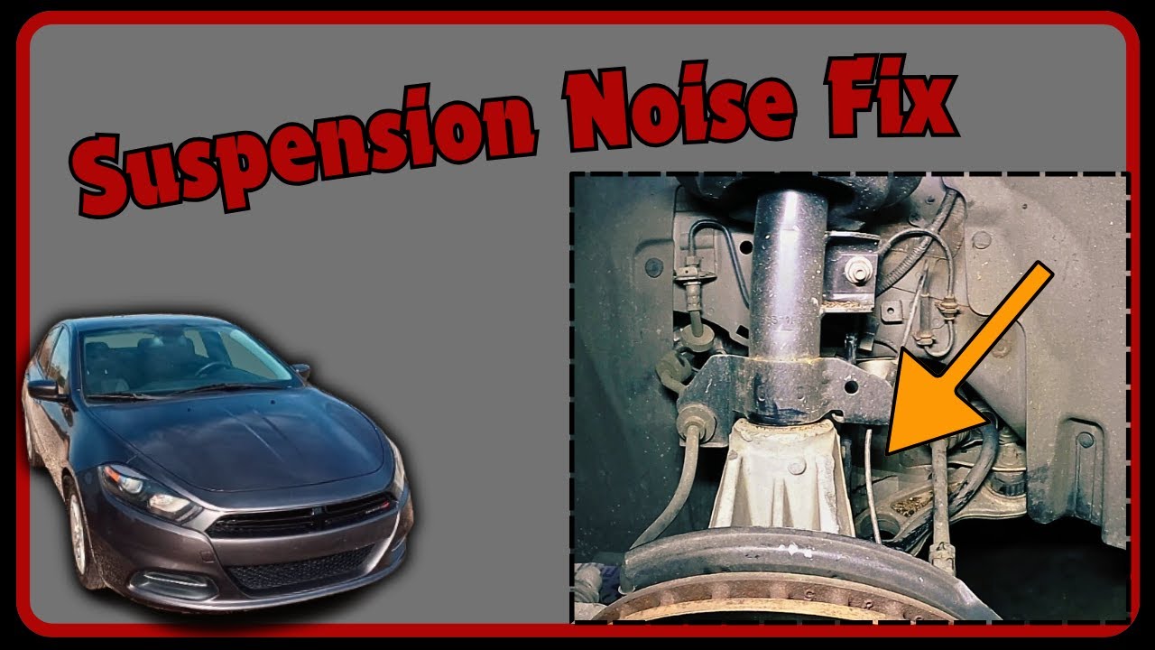 2016 Dart SXT 2.4L Suspension Noise Fix