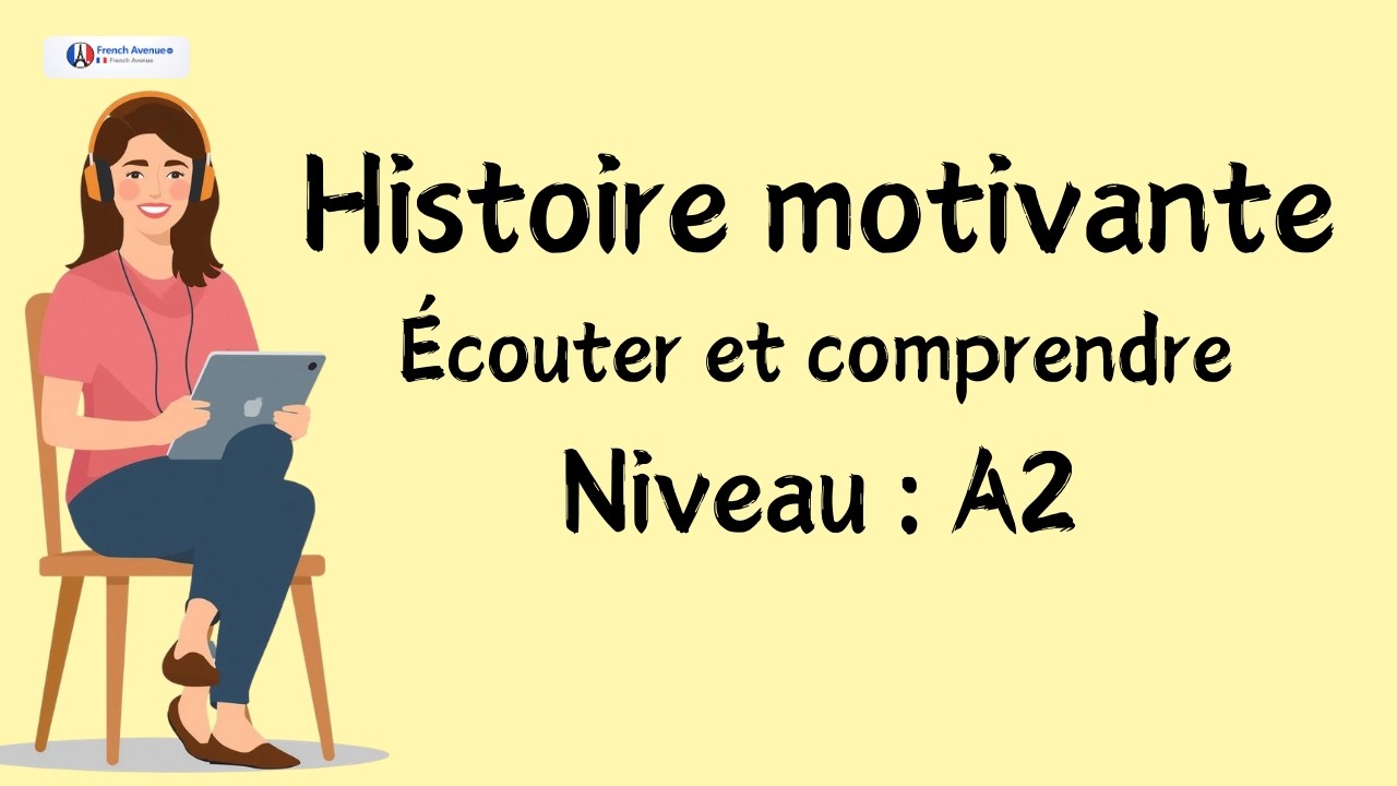 Histoire en français : une histoire inspirante pour améliorer votre compréhension