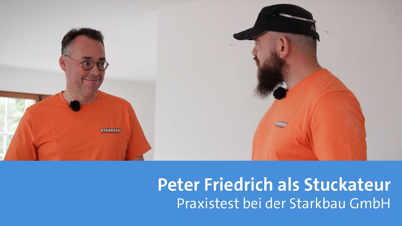 Praxistest: Peter Friedrich als Stuckateur bei der Starkbau GmbH