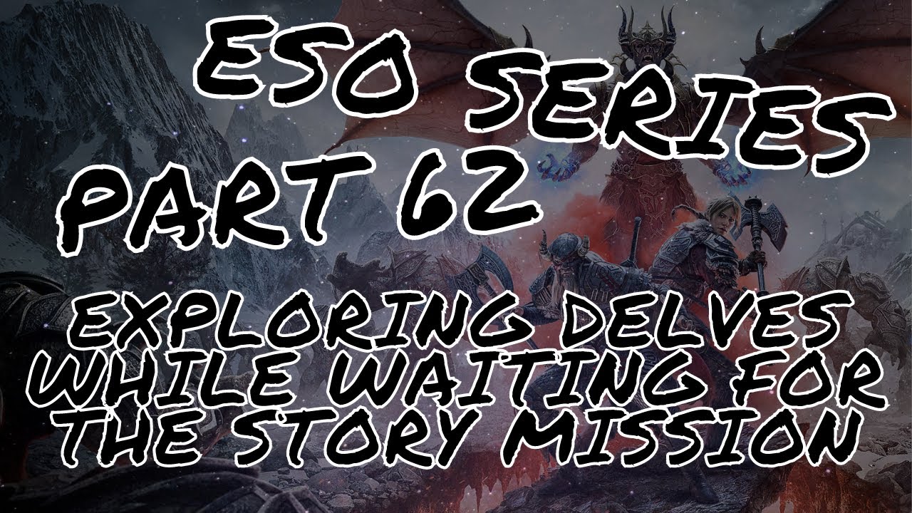 Elder Scrolls Online series part 62: Exploring delves while waiting for the story mission
