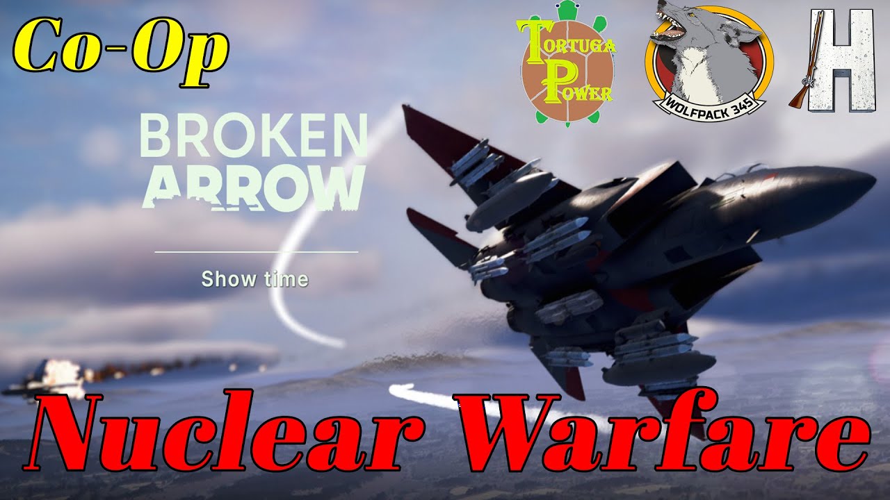 Ядерная война! | Broken Arrow | Кооператив | Wolfpack345 | Tortuga Power