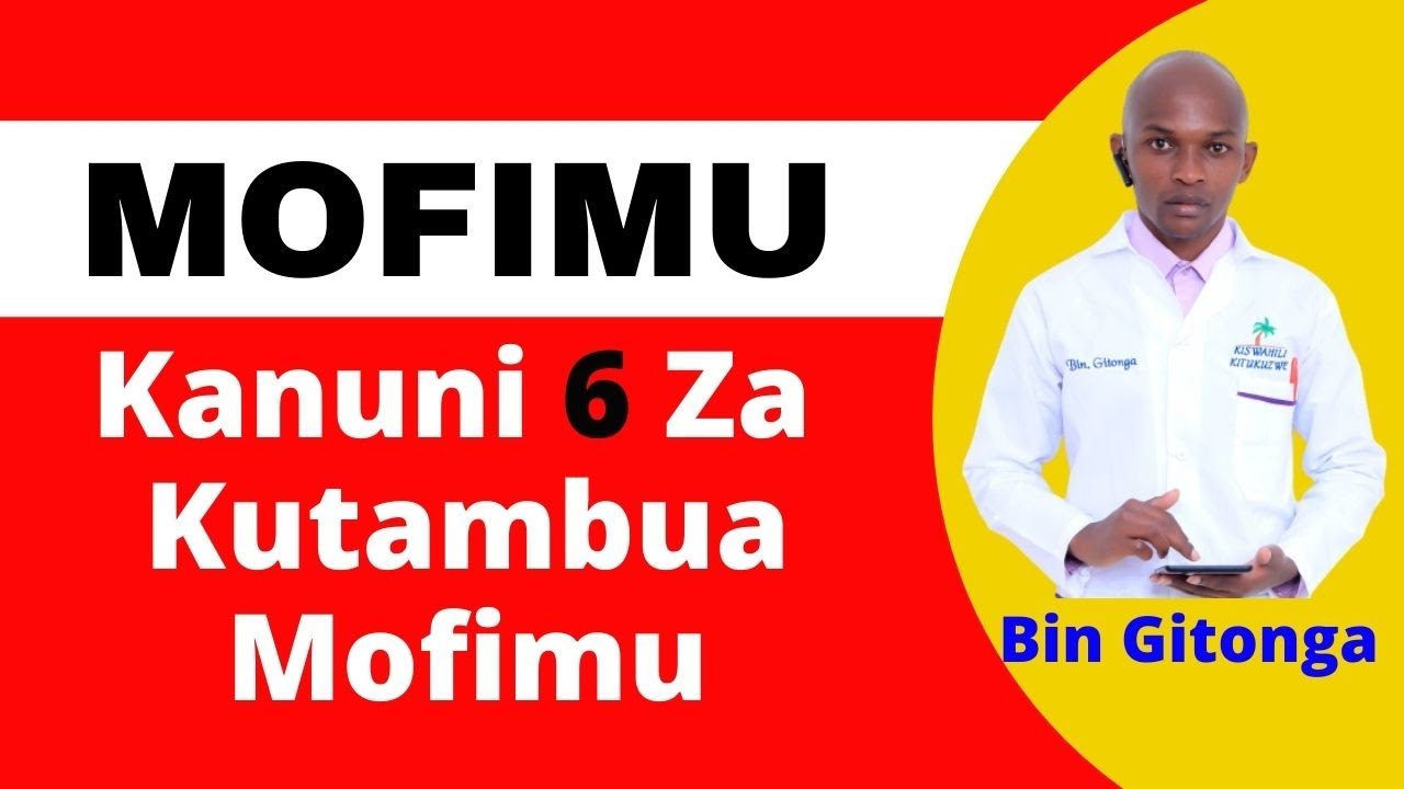 KANUNI SITA ZA KUAINISHA MOFIMU, AINA ZA MOFIMU, AINA ZA MOFIMU , MOFIMU ZA KISWAHILI, KISWAHILI