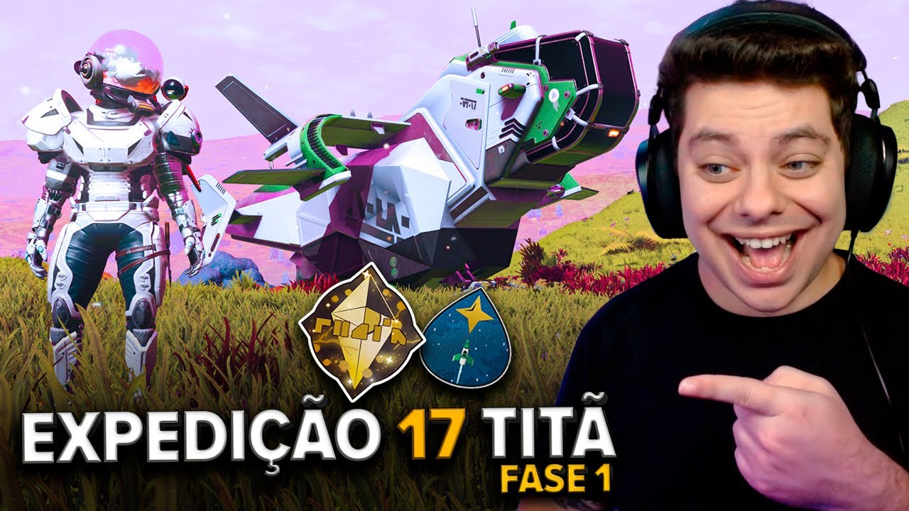 EXPEDIÇÃO 17 TITÃ FASE 1 COMPLETA DE NO MAN'S SKY #1