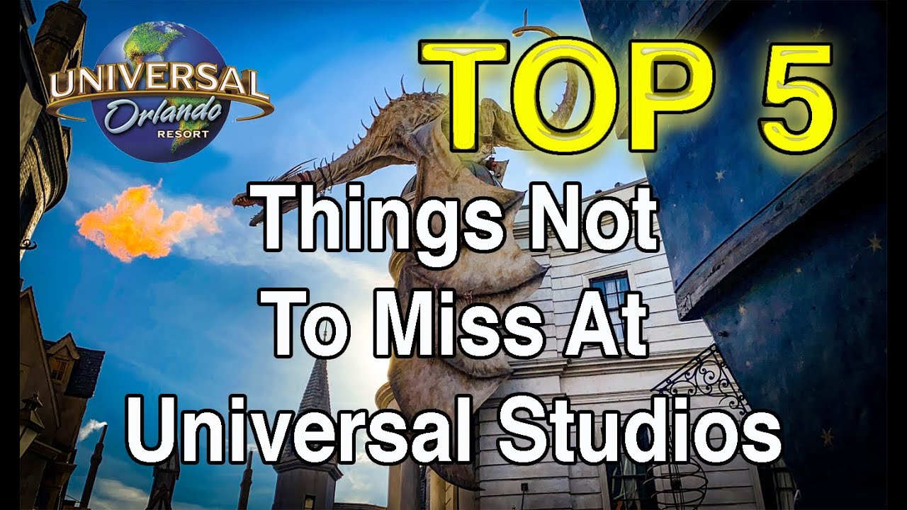 Top 5 Things You Don’t Want To Miss At Universal Studios
