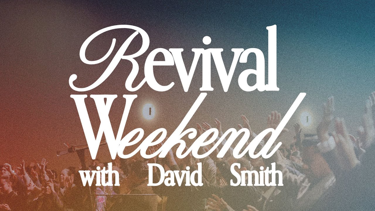 Revival Weekend with David Smith | 2/1/26