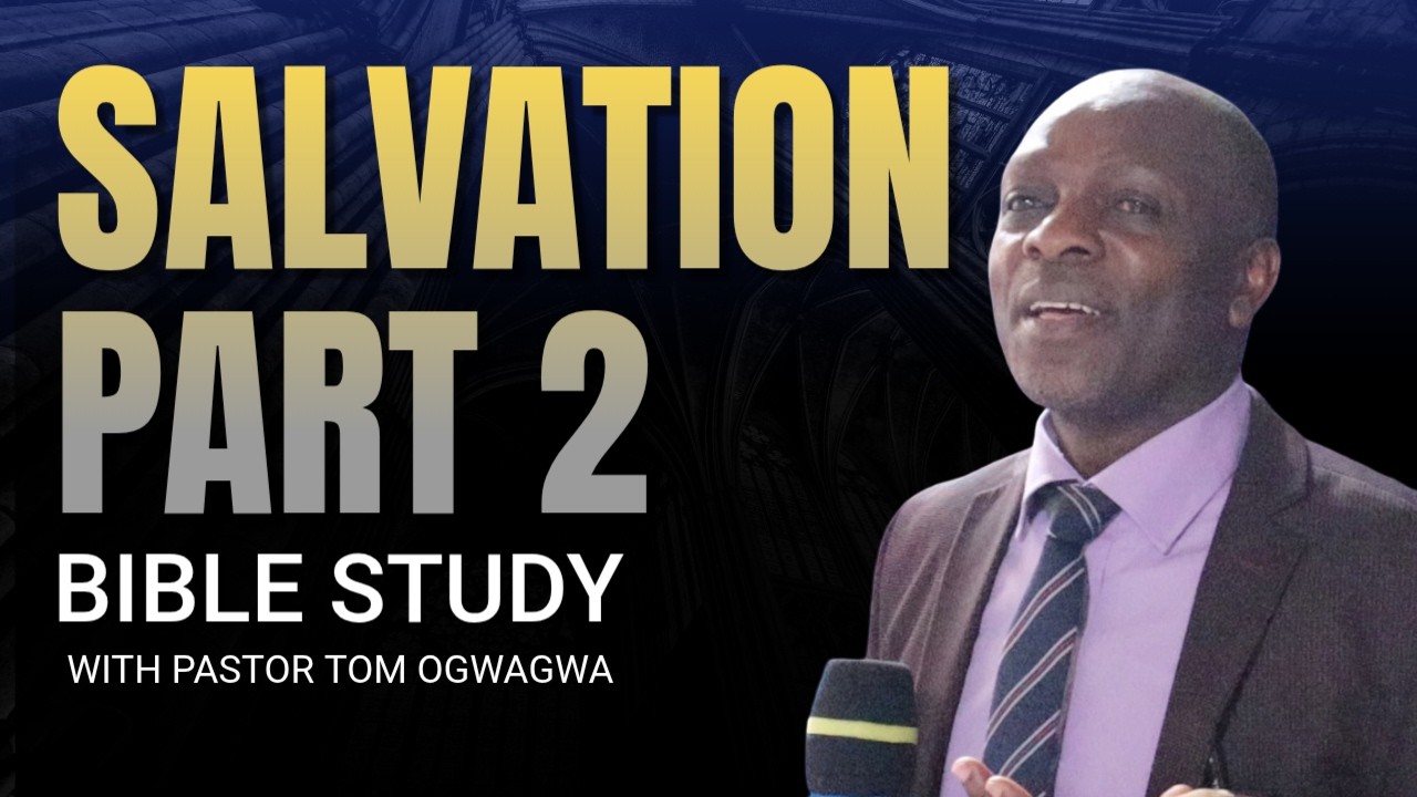 SALVATION PART 2 BIBLE STUDY WITH PASTOR TOM