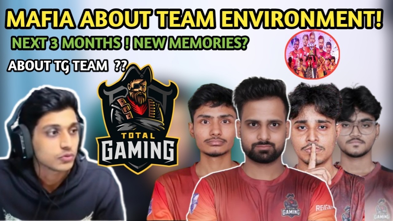 MAFIA ABOUT TEAM ENVIRONMENT ! NEXT 3 MONTHS NEW MEMORIES!!? ABOUT TEAM UPDATES ! #totalgaming