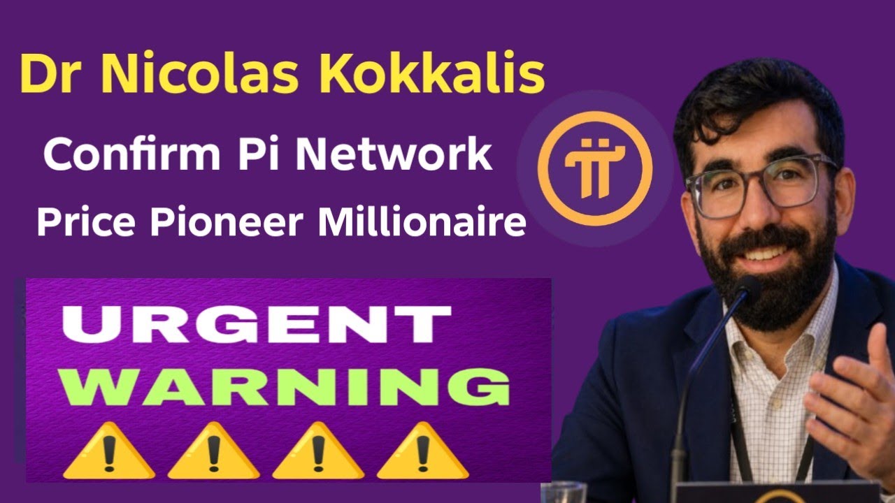 Dr Nicolas Kokkalis Confirm Pi Network Price Pioneer Millionaire 