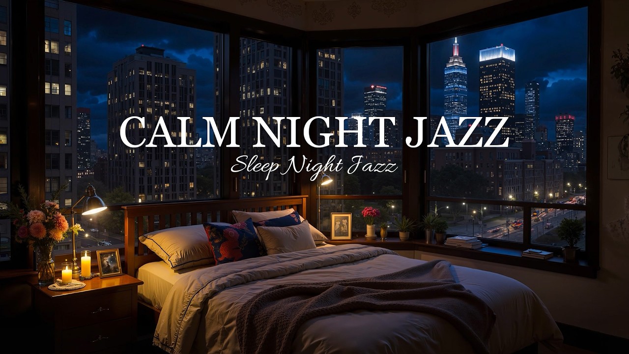 Night Jazz in a Cozy Urban Bedroom | Smooth Piano Jazz Music for Sleep, Relaxation & Calm Nights