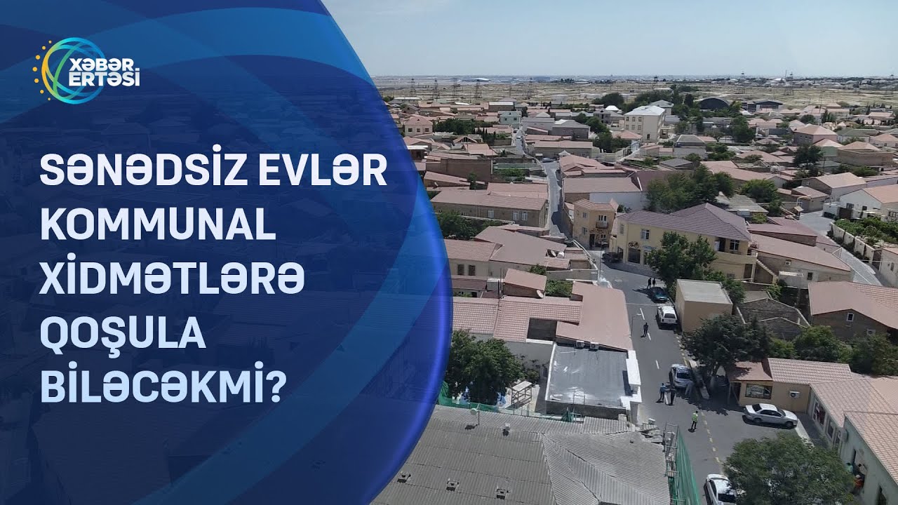 Sənədsiz evlər kommunal xidmətlərə qoşula biləcəkmi?