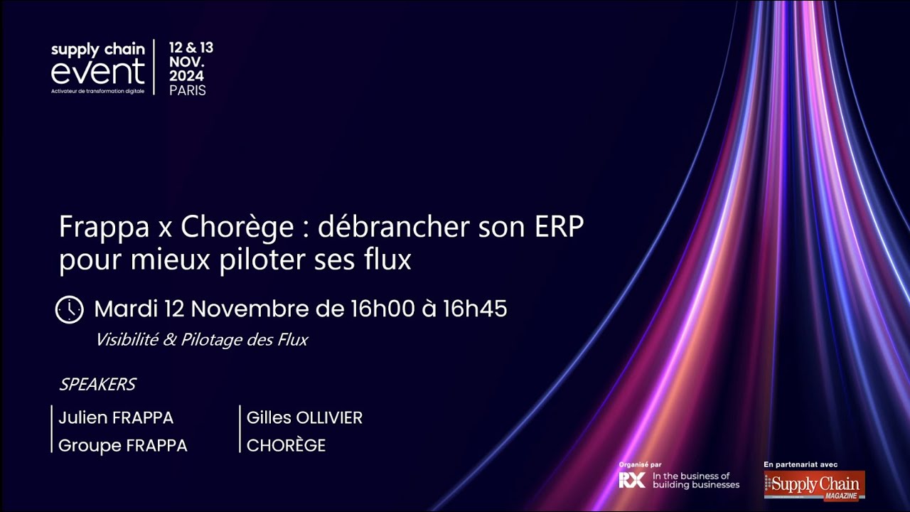 Supply Chain Event - Frappa x Chorège ： débrancher son ERP pour mieux piloter ses flux
