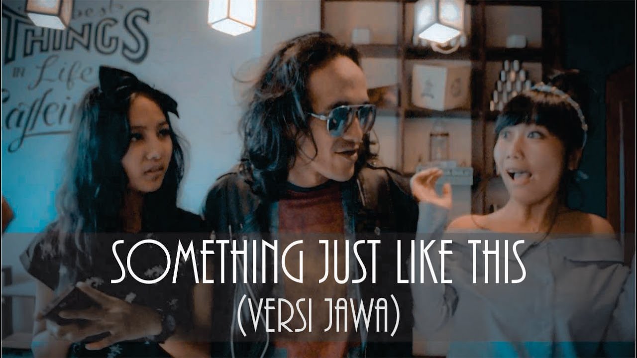 SOMETHING JUST LIKE THIS - THE CHAINSMOKERS & COLDPLAY (VERSI JAWA - COVER BY NDRUW NEVEREND)