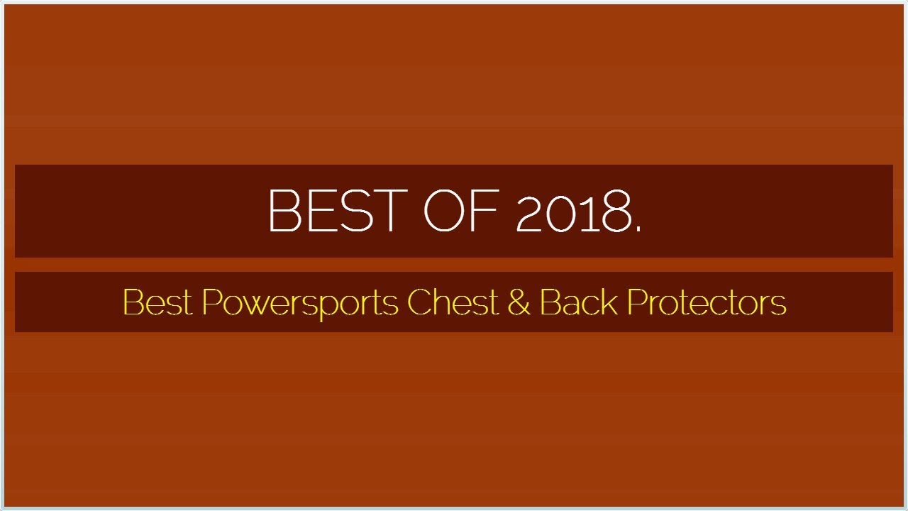 Top 13 Powersports Chest & Back Protectors 2018