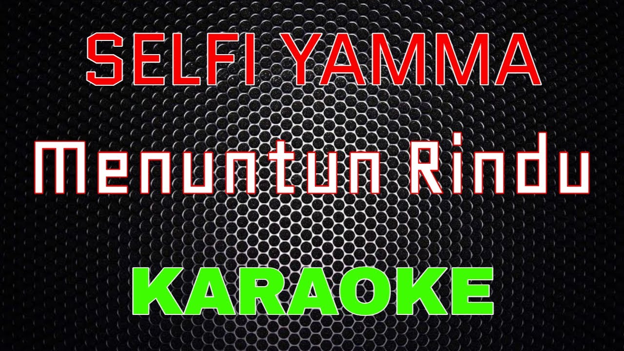 Selfi Yamma - Menuntun Rindu [Karaoke] | LMusical