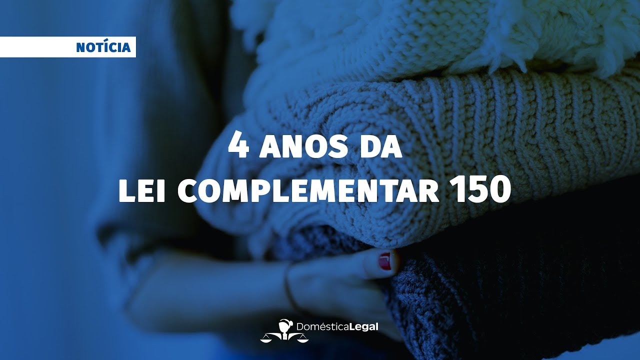 LEI DO EMPREGO DOMÉSTICO COMPLETA 4 ANOS | Lei teve participação do Instituto Doméstica Legal