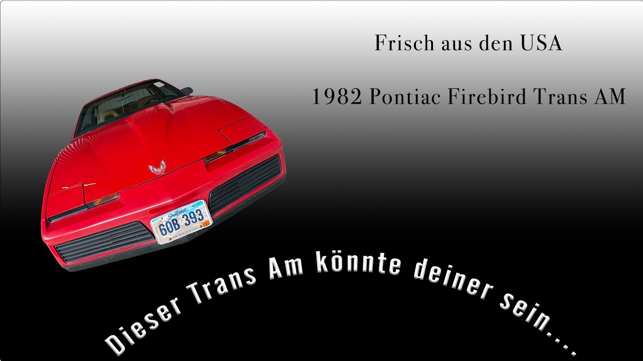 Der Nächste im Bunde.... 1982 Pontiac Firebird Trans Am
