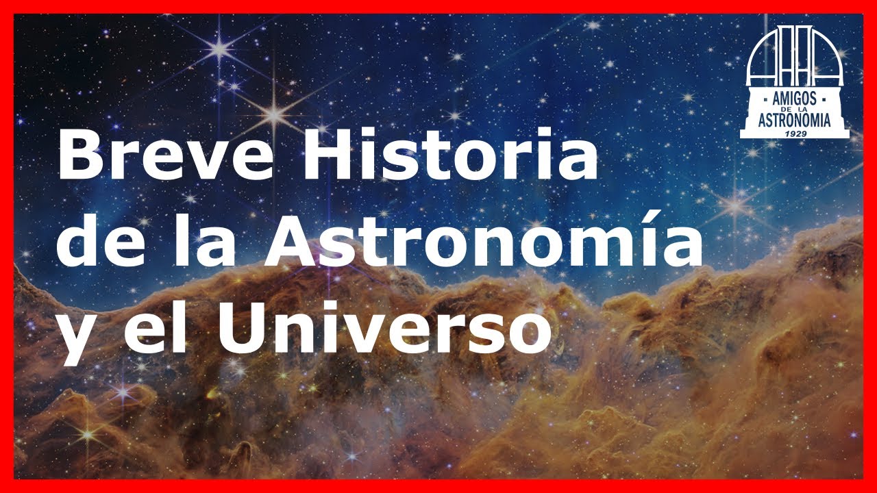 🔴 Breve Historia de la Astronomía y el Universo 🌟 Dr. Roberto Terlevich