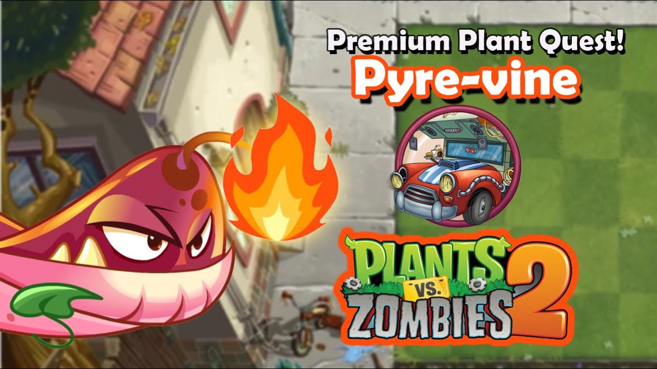 Pyre Vine, Premium Plant Quest, Plants vs. Zombies 2!