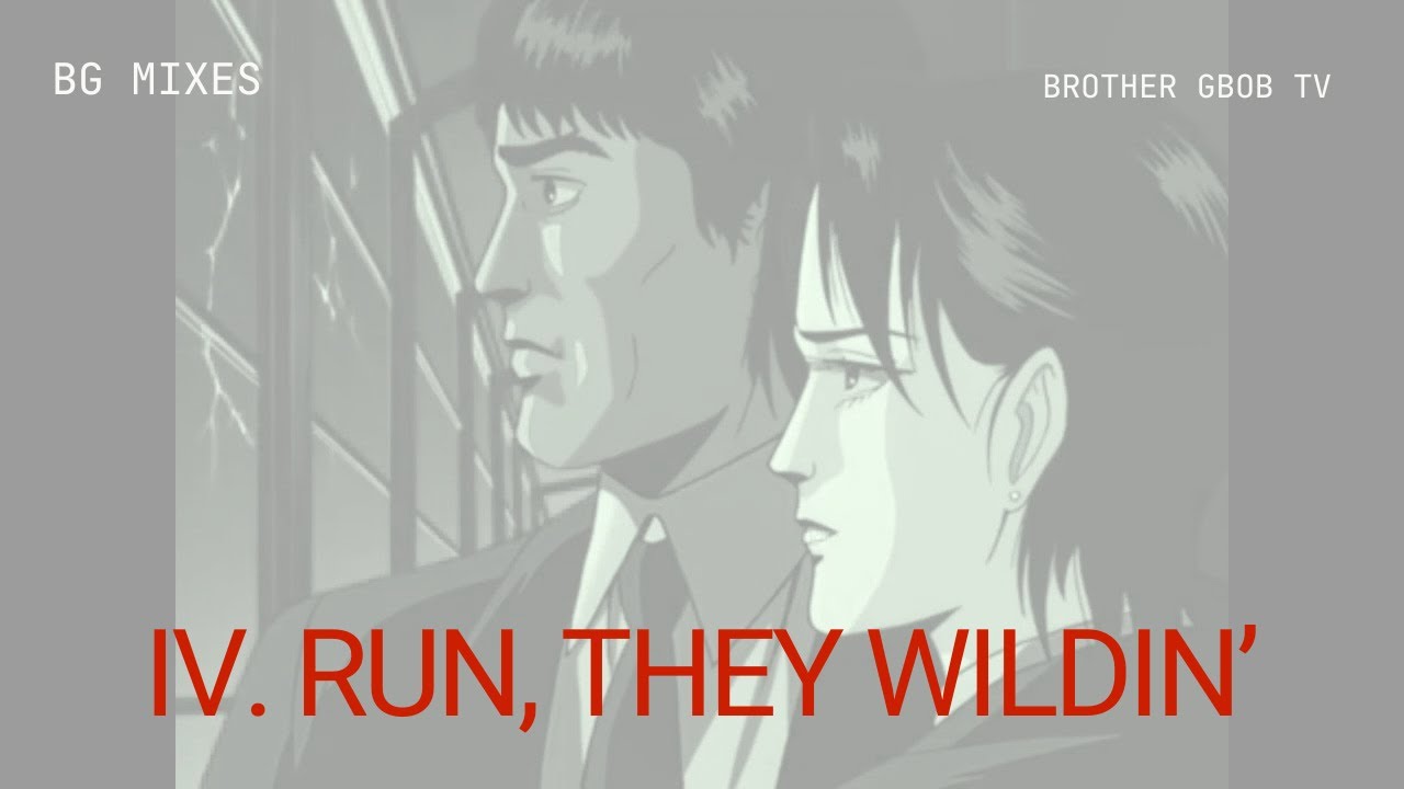 IV. Run, They Wildin'