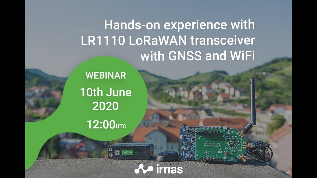 Webinar: Hands-on experience with LR1110 LoRaWAN transceiver with GNSS and WiFi functionality